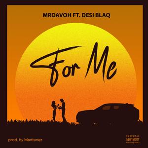For Me (feat. Desi Blaq)