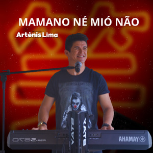 MAMANO NÉ MIÓ NÃO