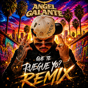 Que Te Ruegue Yo? (Remix)