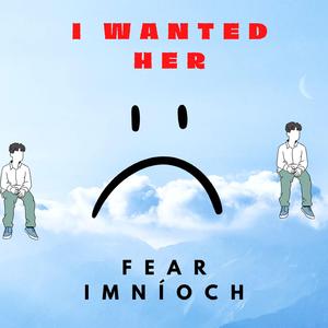 I Wanted Her