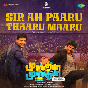 Sir Ah Paaru Thaaru Maaru (From "Mustafa Mustafa")