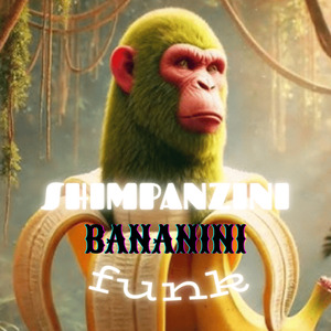 SHIMPANZINI BANANINI FUNK