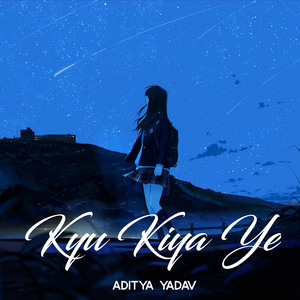 Kyu Kiya Ye