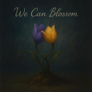 We Can Blossom