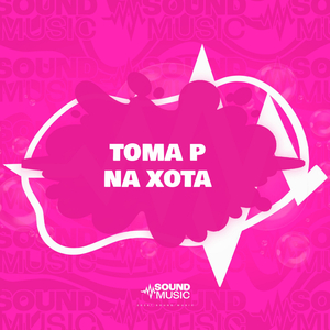 TOMA P NA XOTA