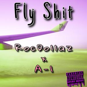 Fly Shit (feat. A-1)