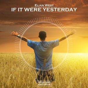 If It Were Yesterday (Original Mix)