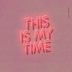 This Is My Time