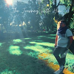 The Journey with Him