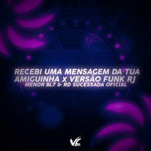 Recebi uma Mensagem da Tua Amiguinha X Versão Funk RJ