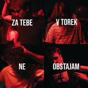 Za Tebe v Torek Ne Obstajam