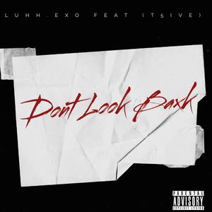 Dont Look Back (feat. T5ive)
