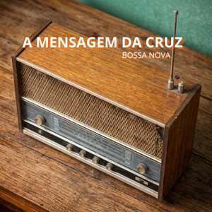 A Mensagem da Cruz