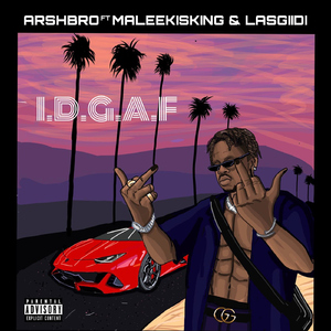 I.D.G.A.F (feat. Lasgiidi & Maleekisking)