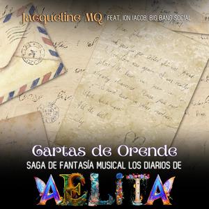 Cartas de Orende Saga de Fantasía Musical Los Diarios de Aelita (feat. Ion Iacob & Big Bang Social)
