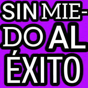 SIN MIEDO AL ÉXITO