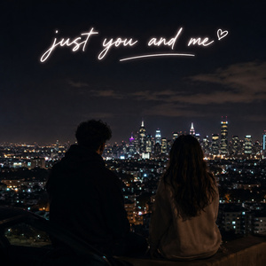 Just You And Me