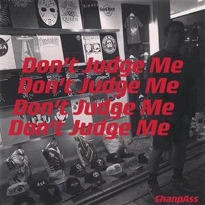 Don’t Judge Me (Prod by Mr.Z)