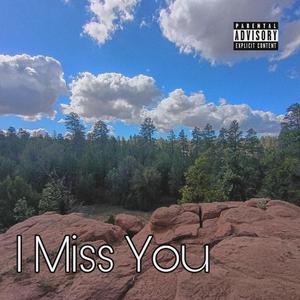 I Miss You
