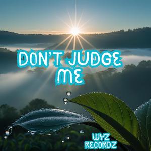 Don't Judge Me