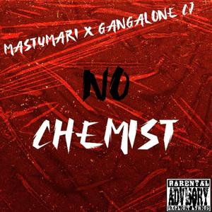 No Chemist (feat. GangAlone CJ)