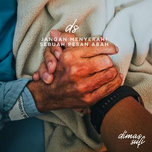 Jangan Menyerah! Sebuah Pesan Abah