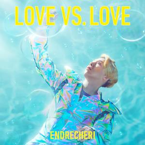 LOVE VS. LOVE