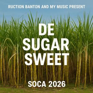 De Sugar Sweet (feat. My Music) (Soca 2026 Zess)