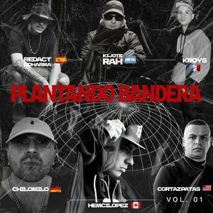 Plantando Bandera (feat. Kroys, Kijote Rah, Chilomilo, Redact Odharma & Cortaz Patas)