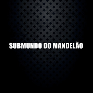 Submundo do Mandelão