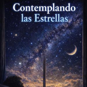 CONTEMPLANDO LAS ESTRELLAS