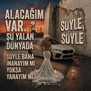 SÖYLE YANAYIMMI