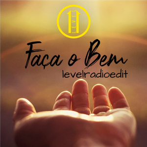 Faça o Bem (Levelradioedit) (Radio Edit)