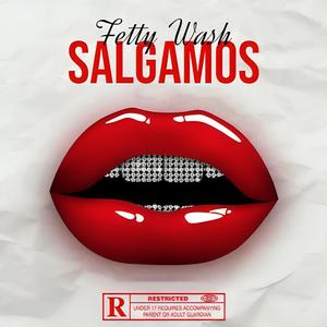 Salgamos (feat. Fetty Wash)