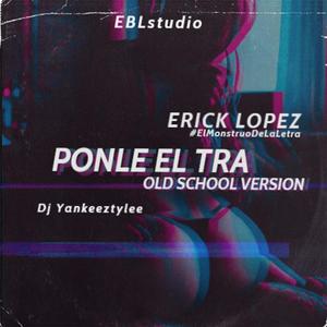 ponle el tra (old school Version)
