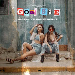 Goodbye Ft. Katherin sin e
