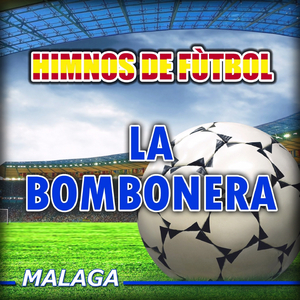 La Bombonera (Himno Del Málaga C.F.)