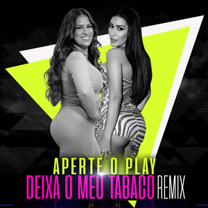 Aperte O Play (Deixa O Meu Tabaco Remix)