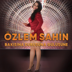 Bakışına Duruşuna Gülüşüne