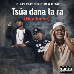 Tsûa dana tara (Headache) (feat. Jericho Kingtwizz & O-Tae)