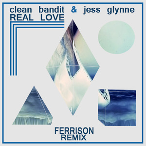 Clean Bandit - Real Love(Ferrison Remix)