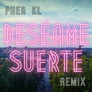 Deséame suerte (Elec Remix)