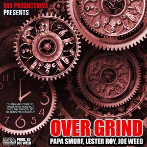 Over Grind (Prod. By: Joe Weed)