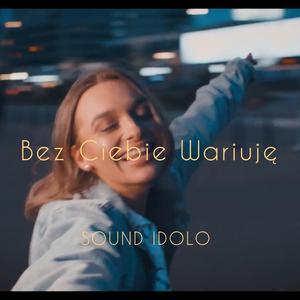 Bez Ciebie Wariuję