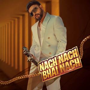 Nach Nach Bhai Nach