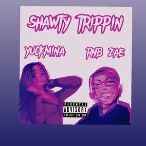 Shawty trippin (feat. RNB Zae)