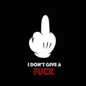 I Don't Give a ****