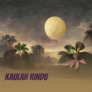 Kaulah Rindu