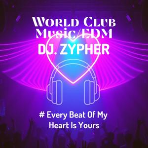Every Beat Of My Heart Is Yours – DJ Zypher (Dance & Party Music _ Best Hit Energy Sound)