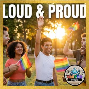 Loud and Proud